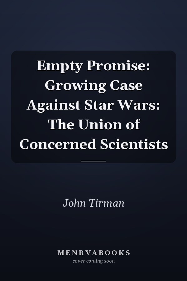 Empty Promise: Growing Case Against Star Wars: The Union of Concerned Scientists