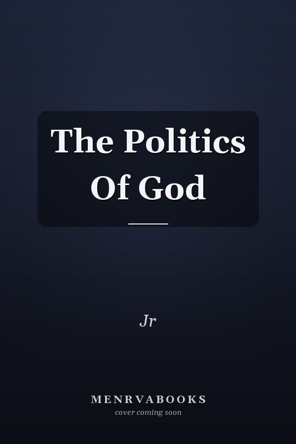 The Politics Of God