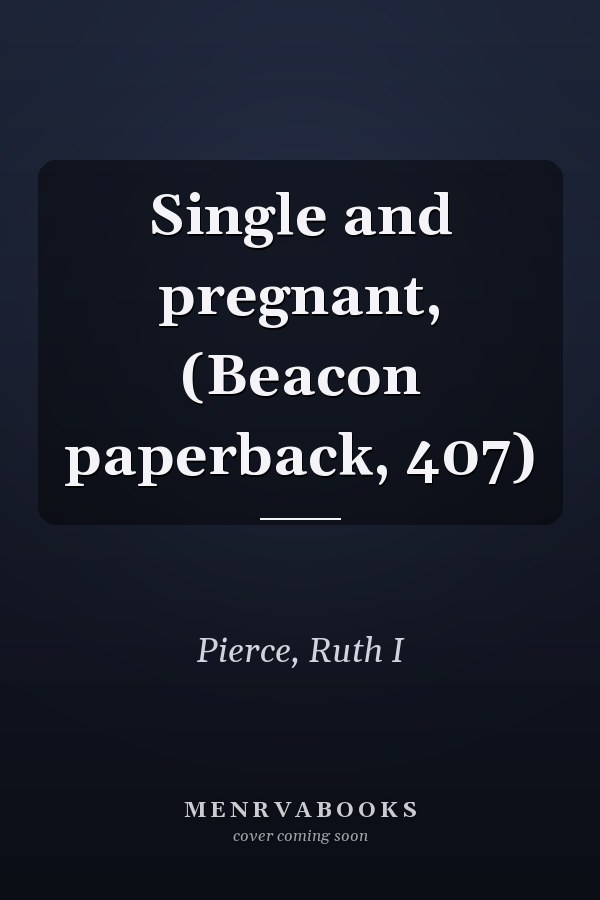 Single and pregnant, (Beacon paperback, 407)