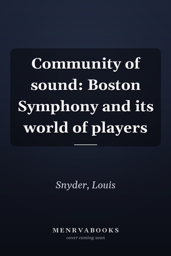 Community of sound: Boston Symphony and its world of players