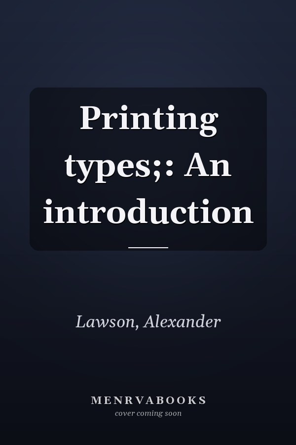 Printing types;: An introduction