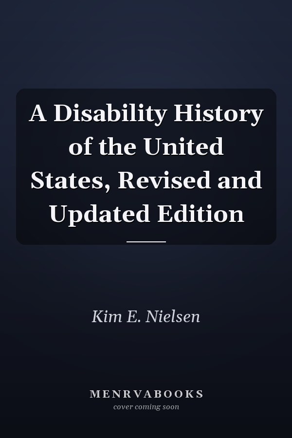 A Disability History of the United States, Revised and Updated Edition