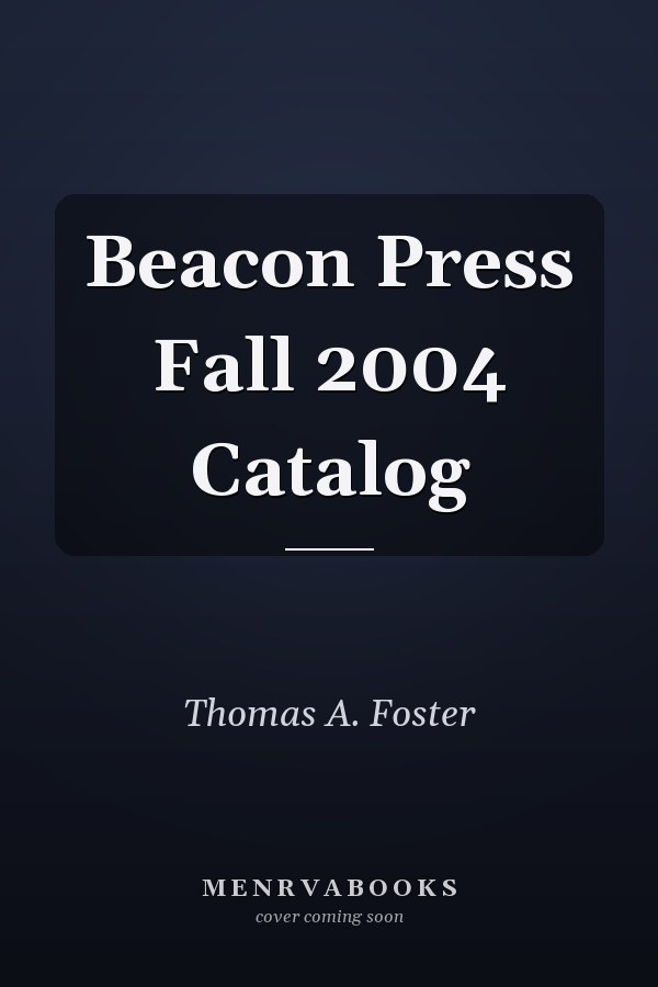 Beacon Press Fall 2004 Catalog