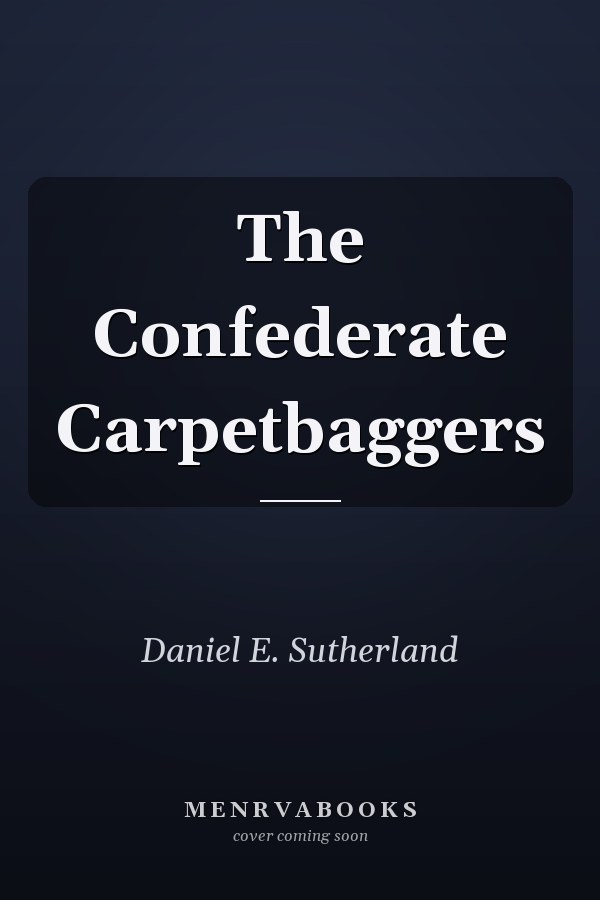 The Confederate Carpetbaggers