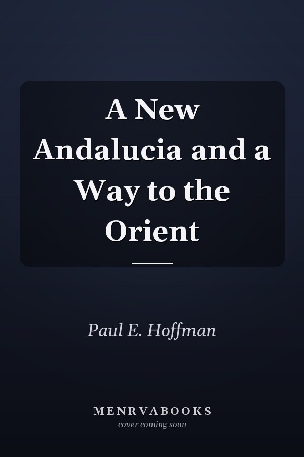 A New Andalucia and a Way to the Orient