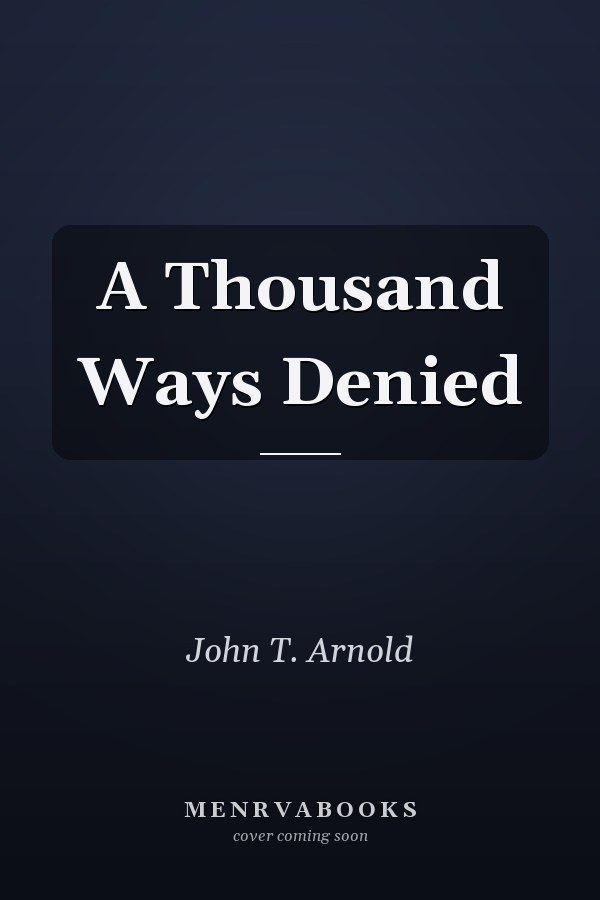 A Thousand Ways Denied