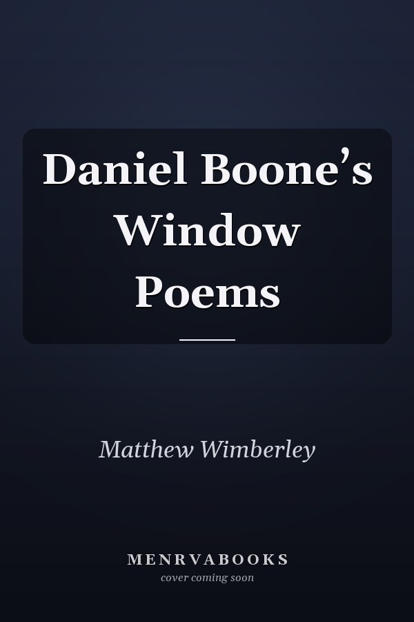 Daniel Boone’s Window Poems