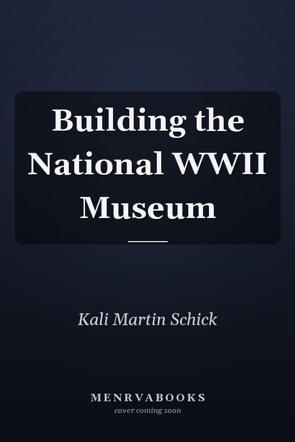 Building the National WWII Museum
