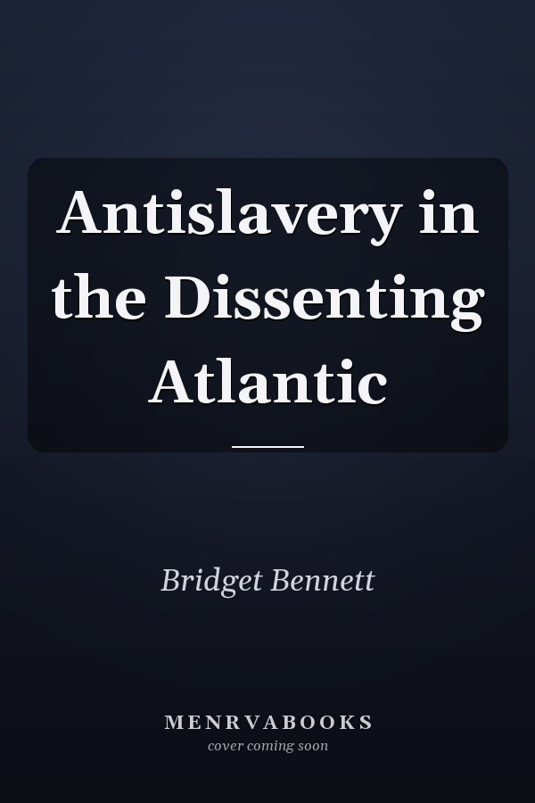 Antislavery in the Dissenting Atlantic