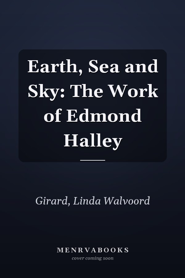 Earth, Sea and Sky: The Work of Edmond Halley