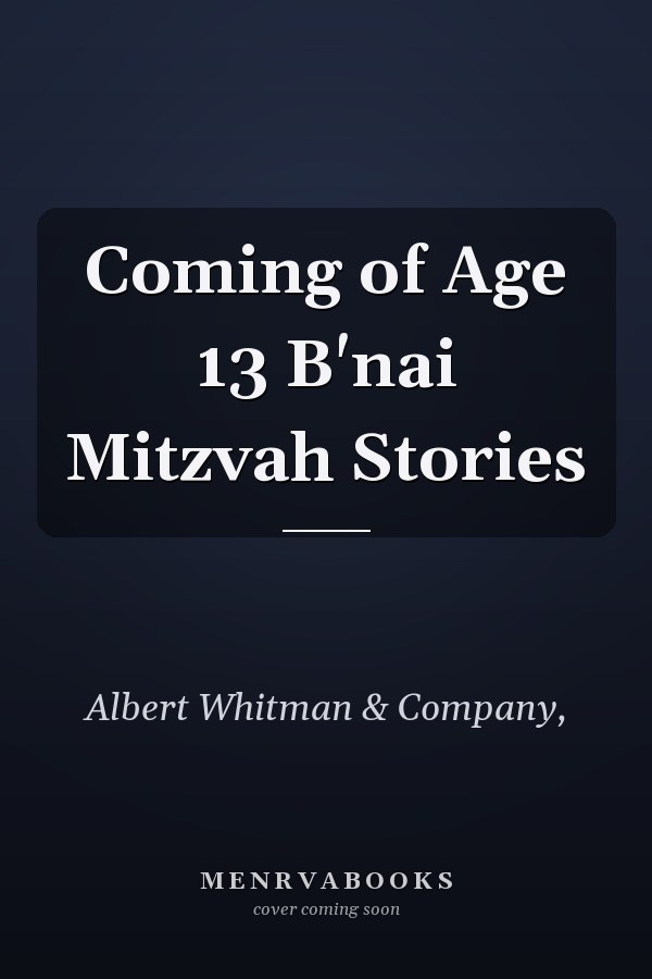 Coming of Age 13 B'nai Mitzvah Stories
