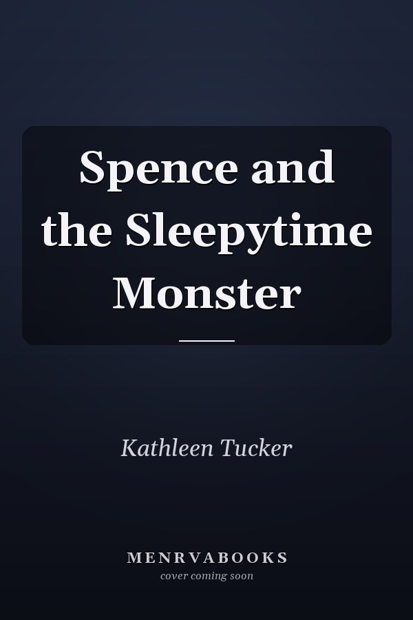 Spence and the Sleepytime Monster