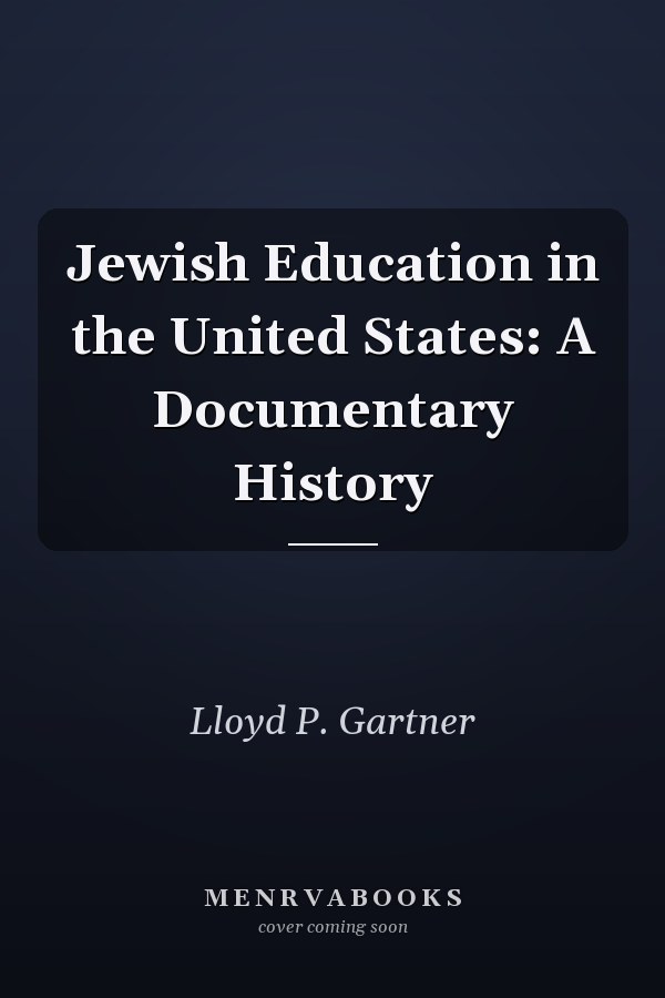 Jewish Education in the United States: A Documentary History