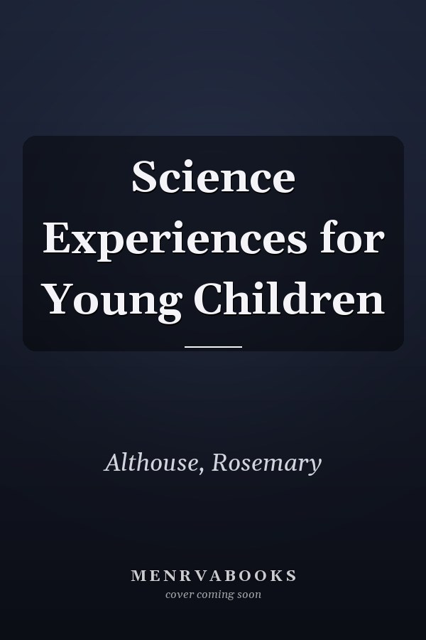 Science Experiences for Young Children