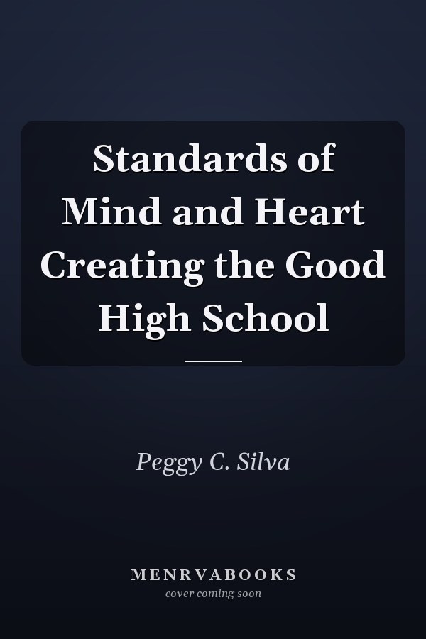 Standards of Mind and Heart Creating the Good High School