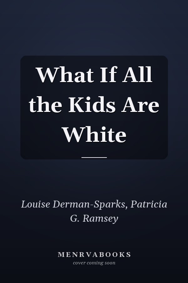 What If All the Kids Are White