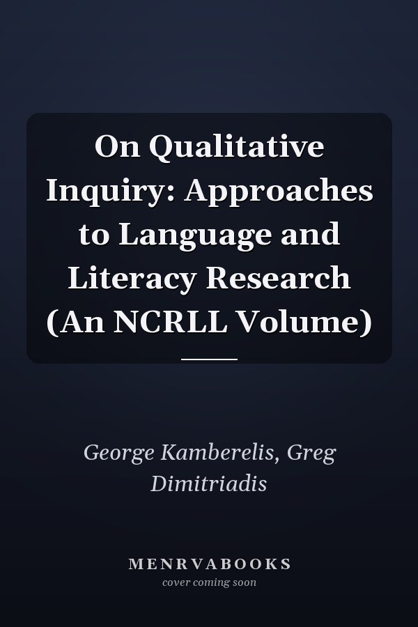 On Qualitative Inquiry: Approaches to Language and Literacy Research (An NCRLL Volume)