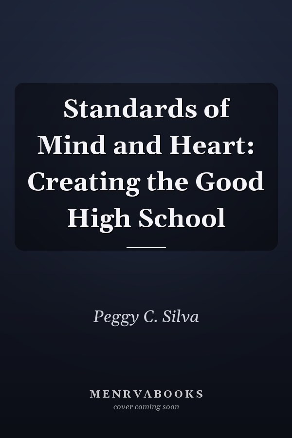 Standards of Mind and Heart: Creating the Good High School