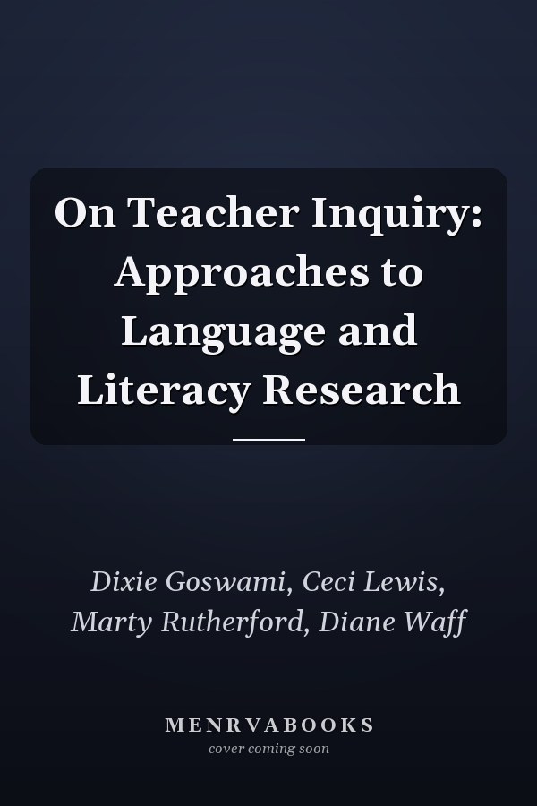 On Teacher Inquiry: Approaches to Language and Literacy Research