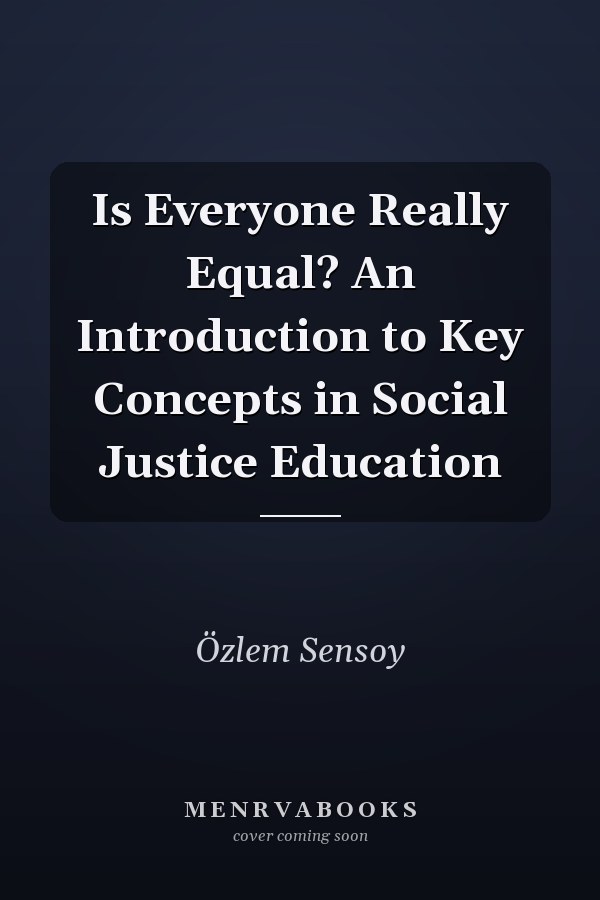Is Everyone Really Equal? An Introduction to Key Concepts in Social Justice Education