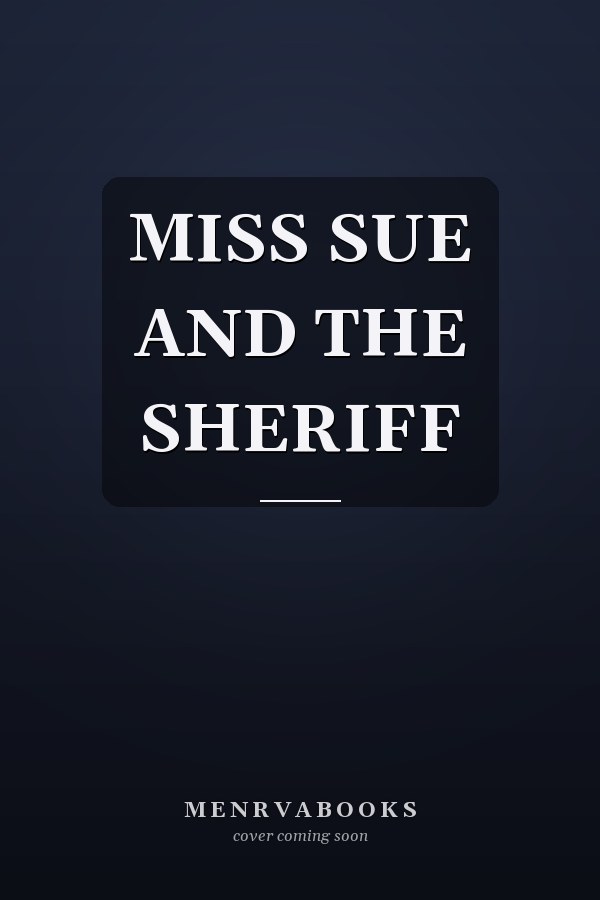 MISS SUE AND THE SHERIFF