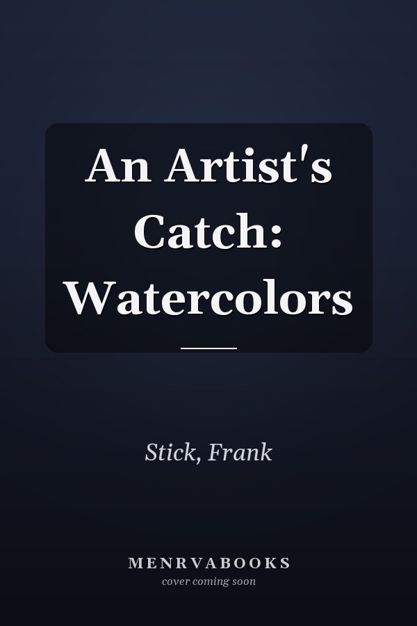An Artist's Catch: Watercolors