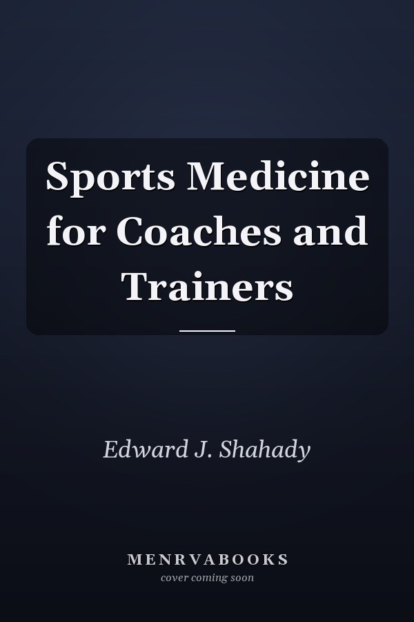 Sports Medicine for Coaches and Trainers