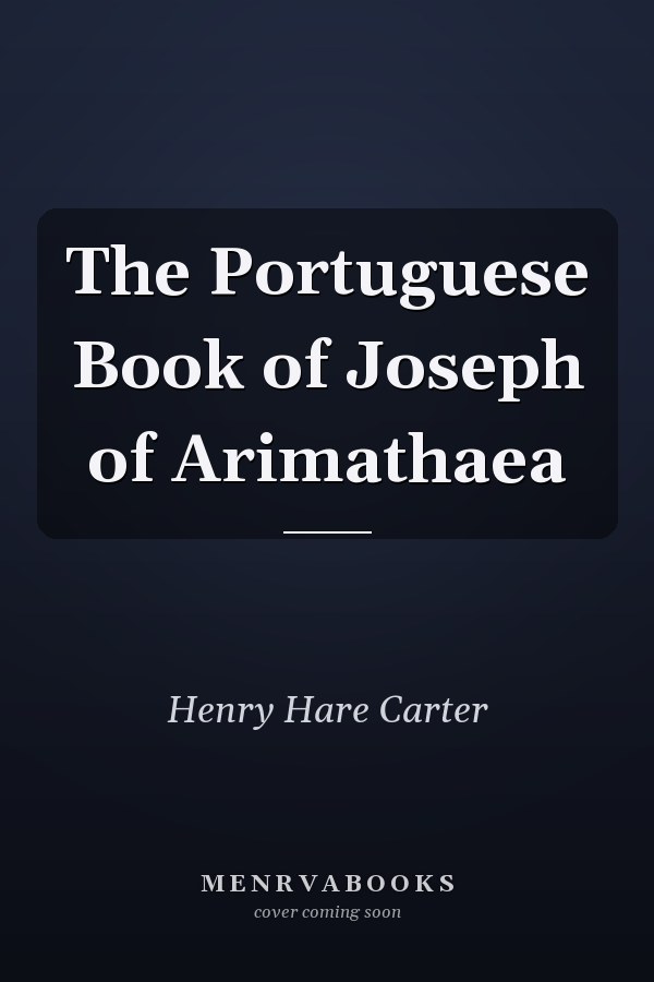 The Portuguese Book of Joseph of Arimathaea