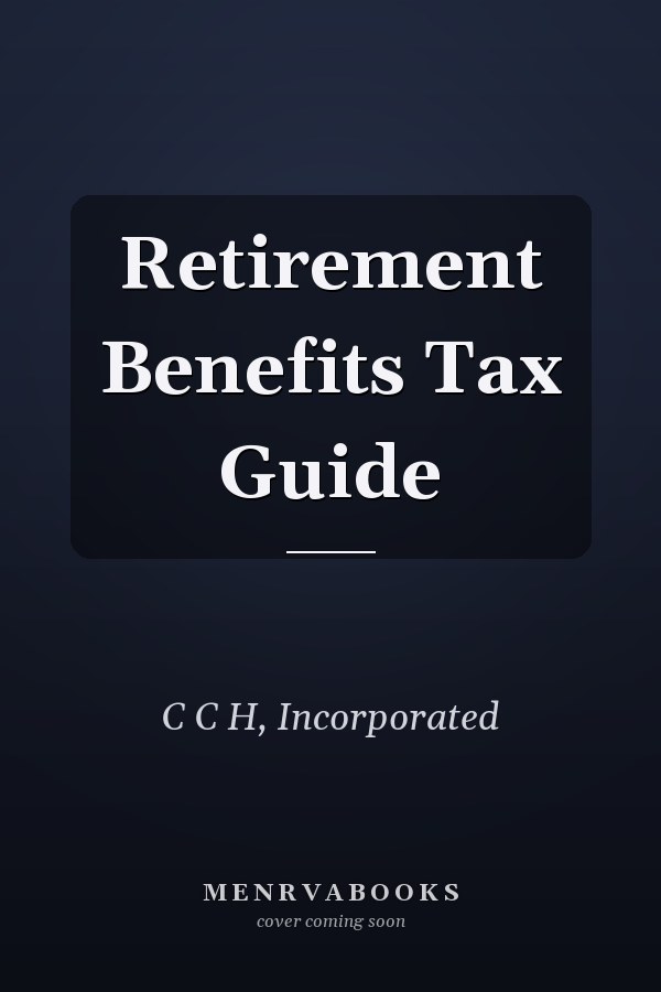 Retirement Benefits Tax Guide