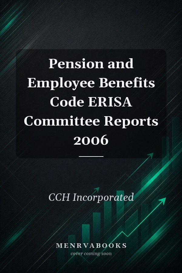 Pension and Employee Benefits Code ERISA Committee Reports 2006
