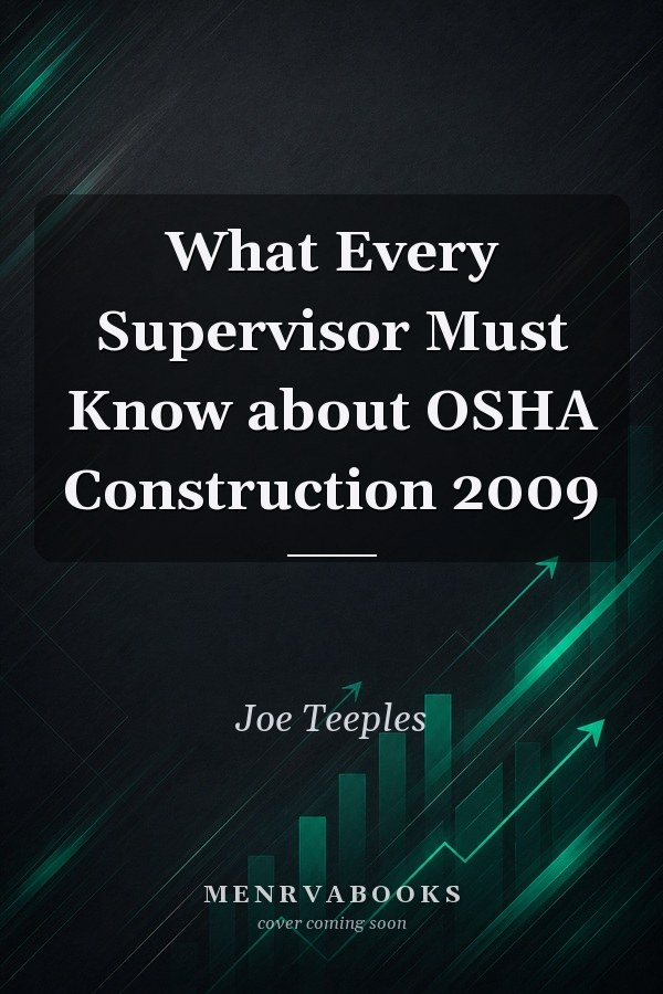 What Every Supervisor Must Know about OSHA Construction 2009