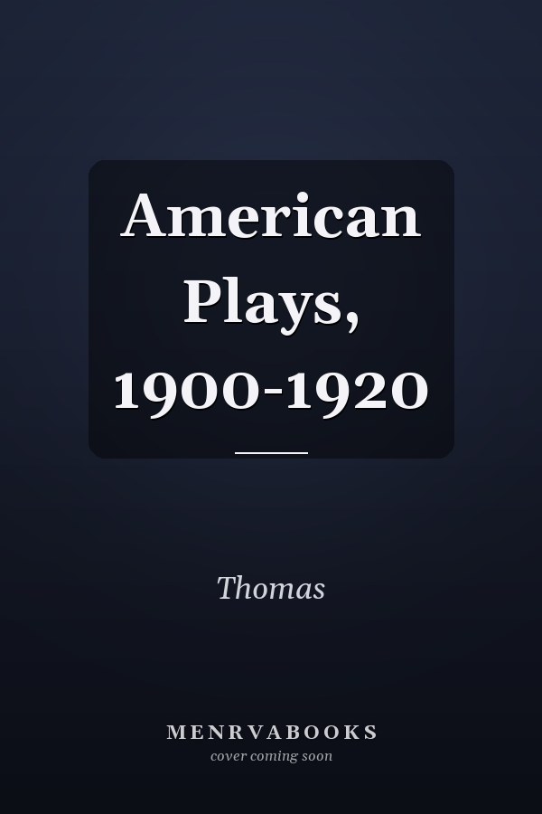 American Plays, 1900-1920