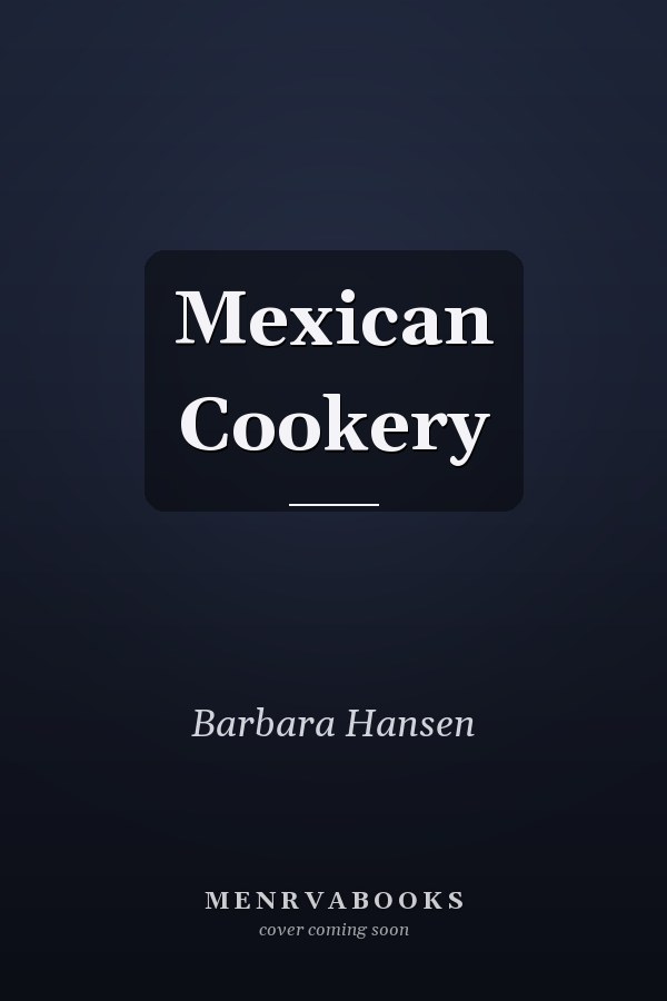 Mexican Cookery