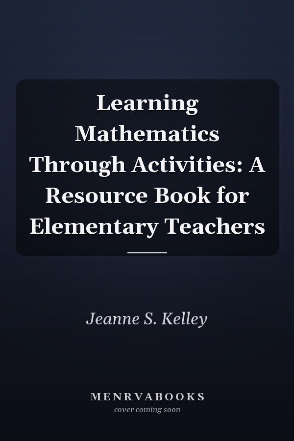 Learning Mathematics Through Activities: A Resource Book for Elementary Teachers