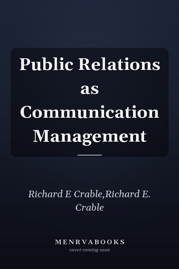 Public Relations as Communication Management