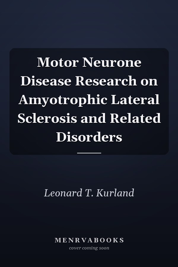 Motor Neurone Disease Research on Amyotrophic Lateral Sclerosis and Related Disorders