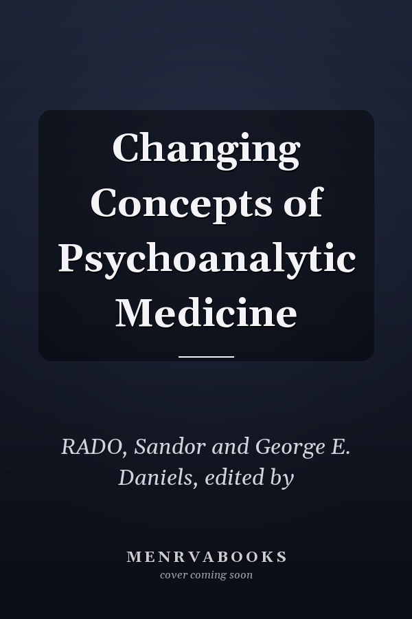 Changing Concepts of Psychoanalytic Medicine