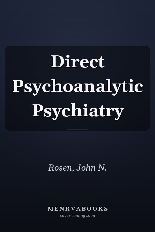 Direct Psychoanalytic Psychiatry