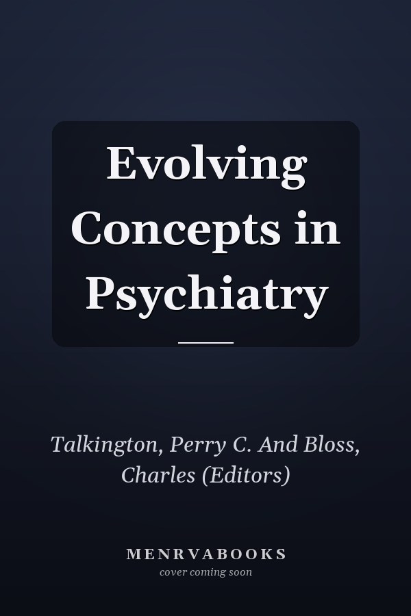 Evolving Concepts in Psychiatry