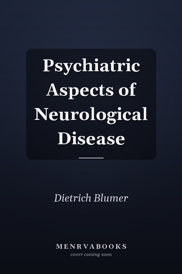 Psychiatric Aspects of Neurological Disease