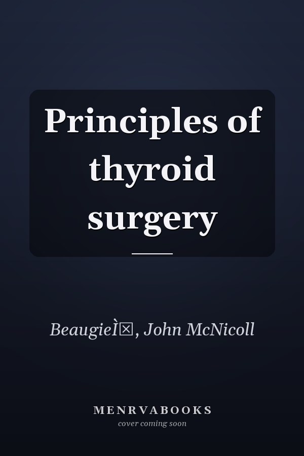 Principles of thyroid surgery