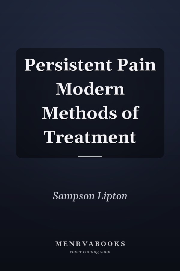 Persistent Pain Modern Methods of Treatment