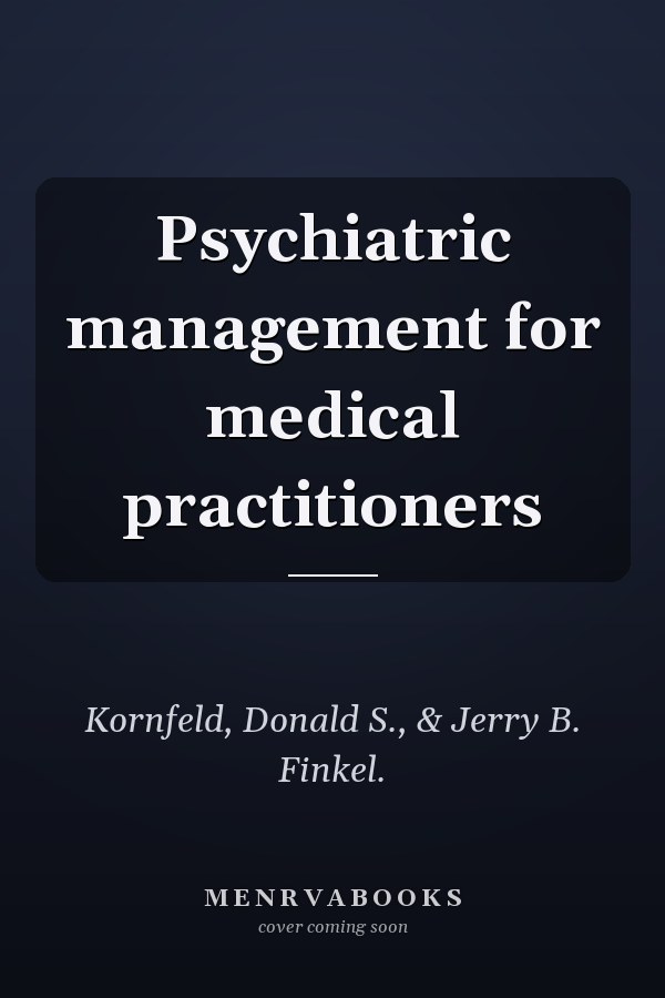Psychiatric management for medical practitioners