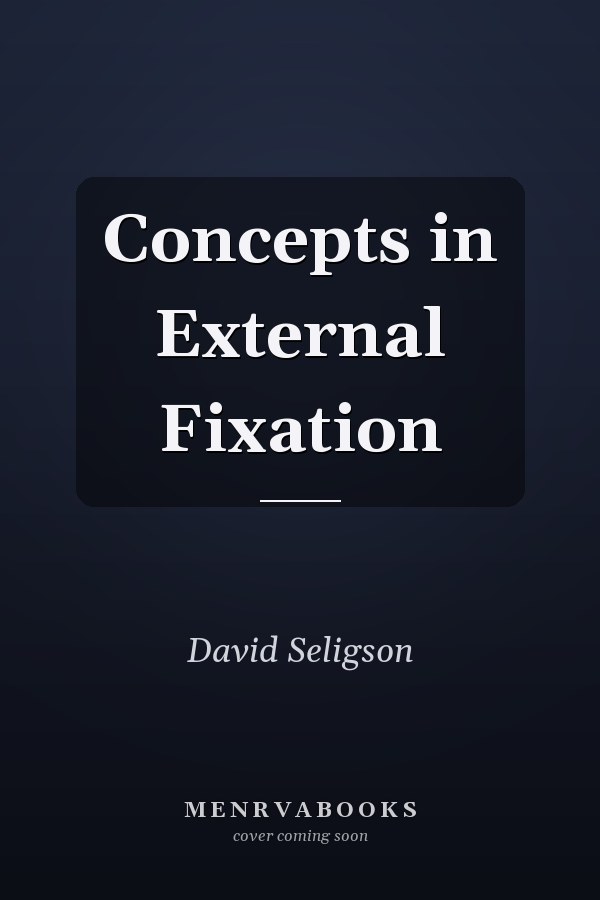 Concepts in External Fixation