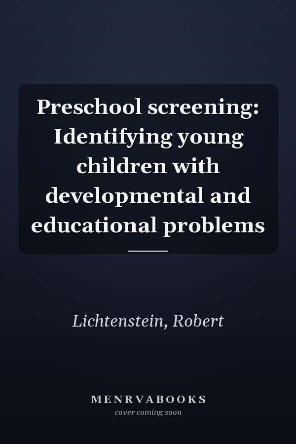 Preschool screening: Identifying young children with developmental and educational problems