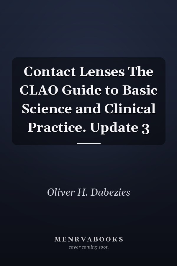 Contact Lenses The CLAO Guide to Basic Science and Clinical Practice. Update 3