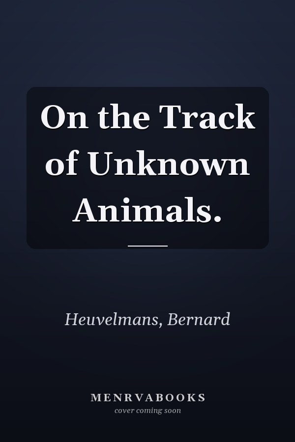 On the Track of Unknown Animals.