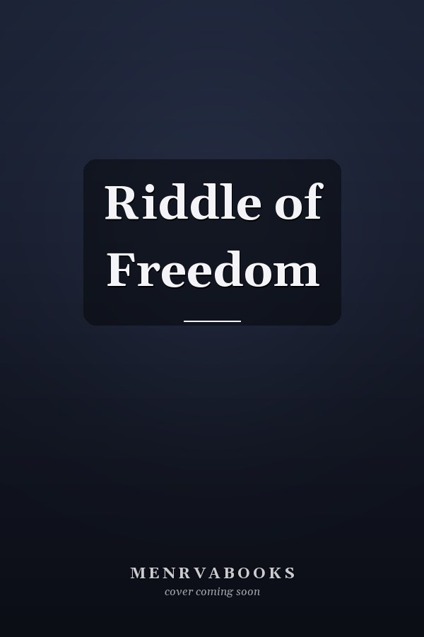 Riddle of Freedom