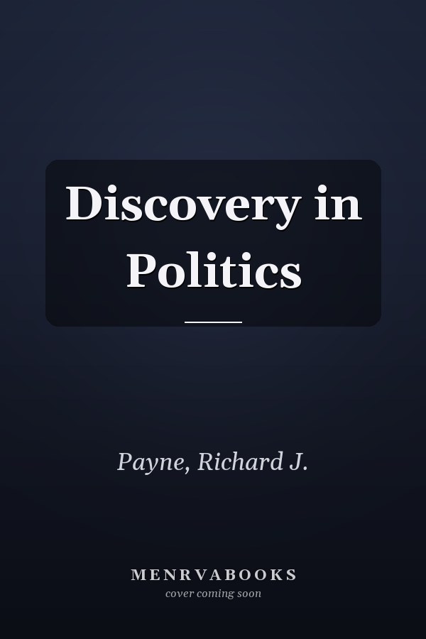 Discovery in Politics