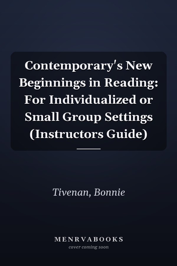 Contemporary's New Beginnings in Reading: For Individualized or Small Group Settings (Instructors Guide)